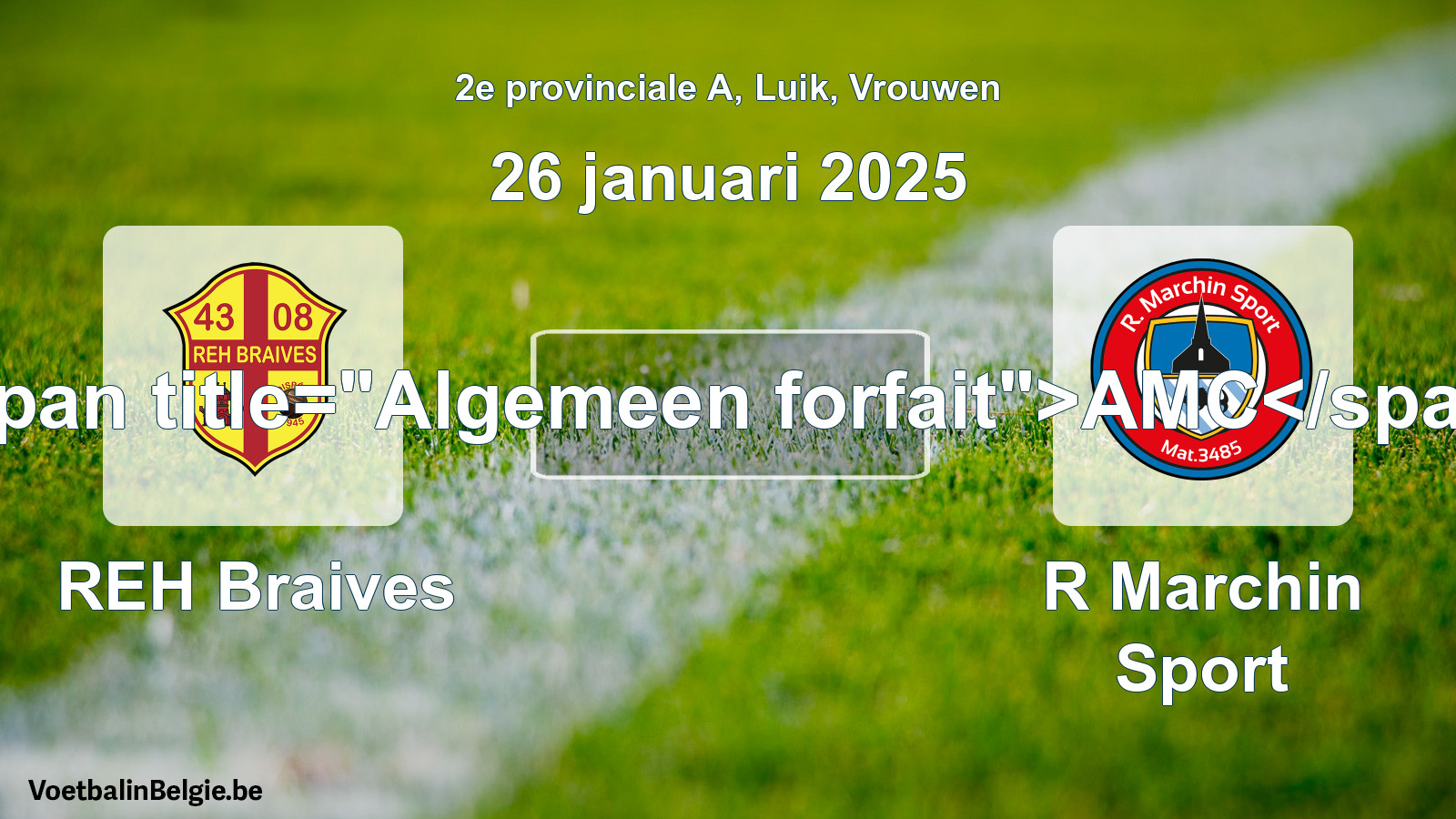 General forfeit: REH Braives - R Marchin Sport (26 January 2025)
