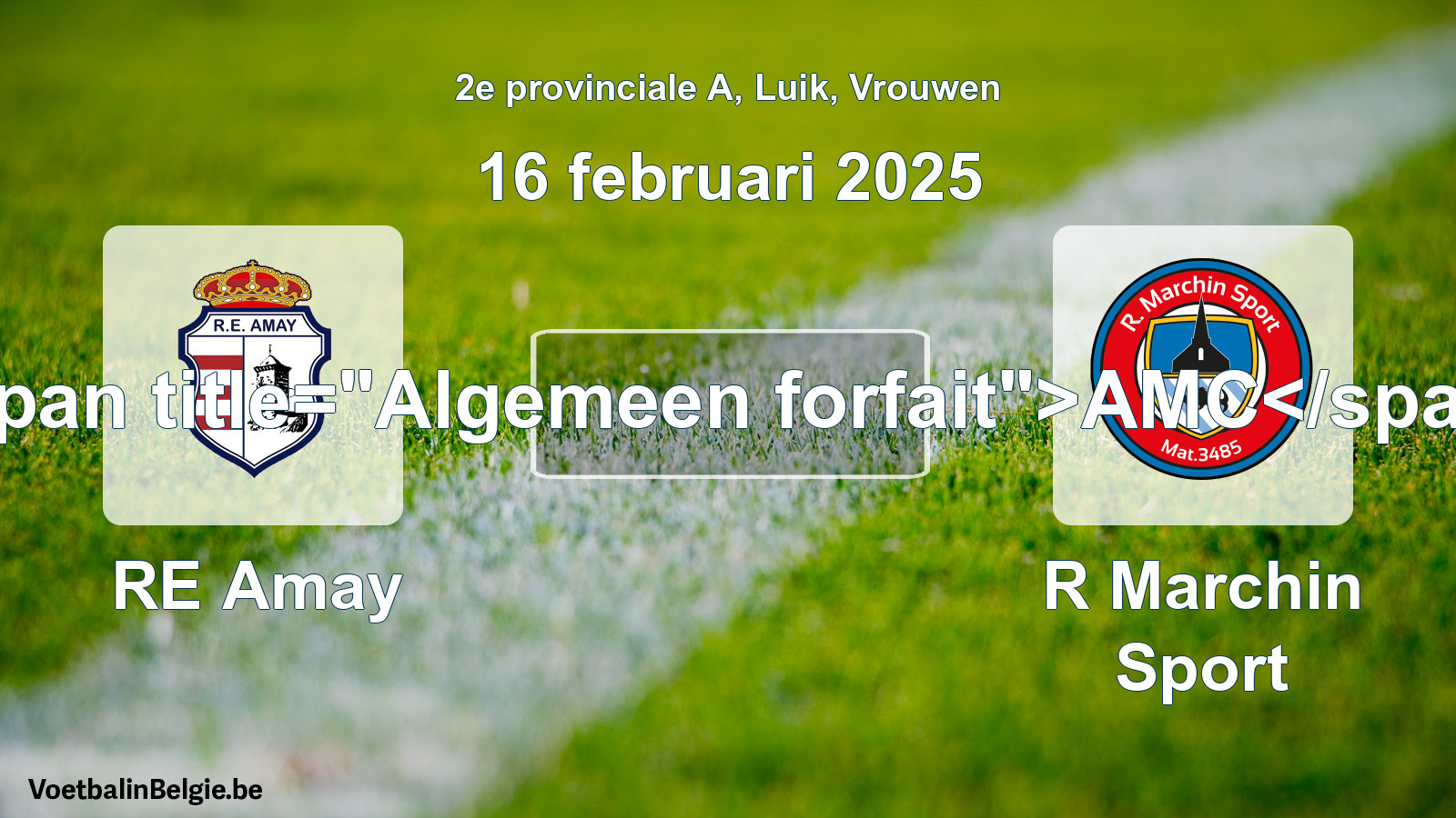 General forfeit: RE Amay - R Marchin Sport (16 February 2025)