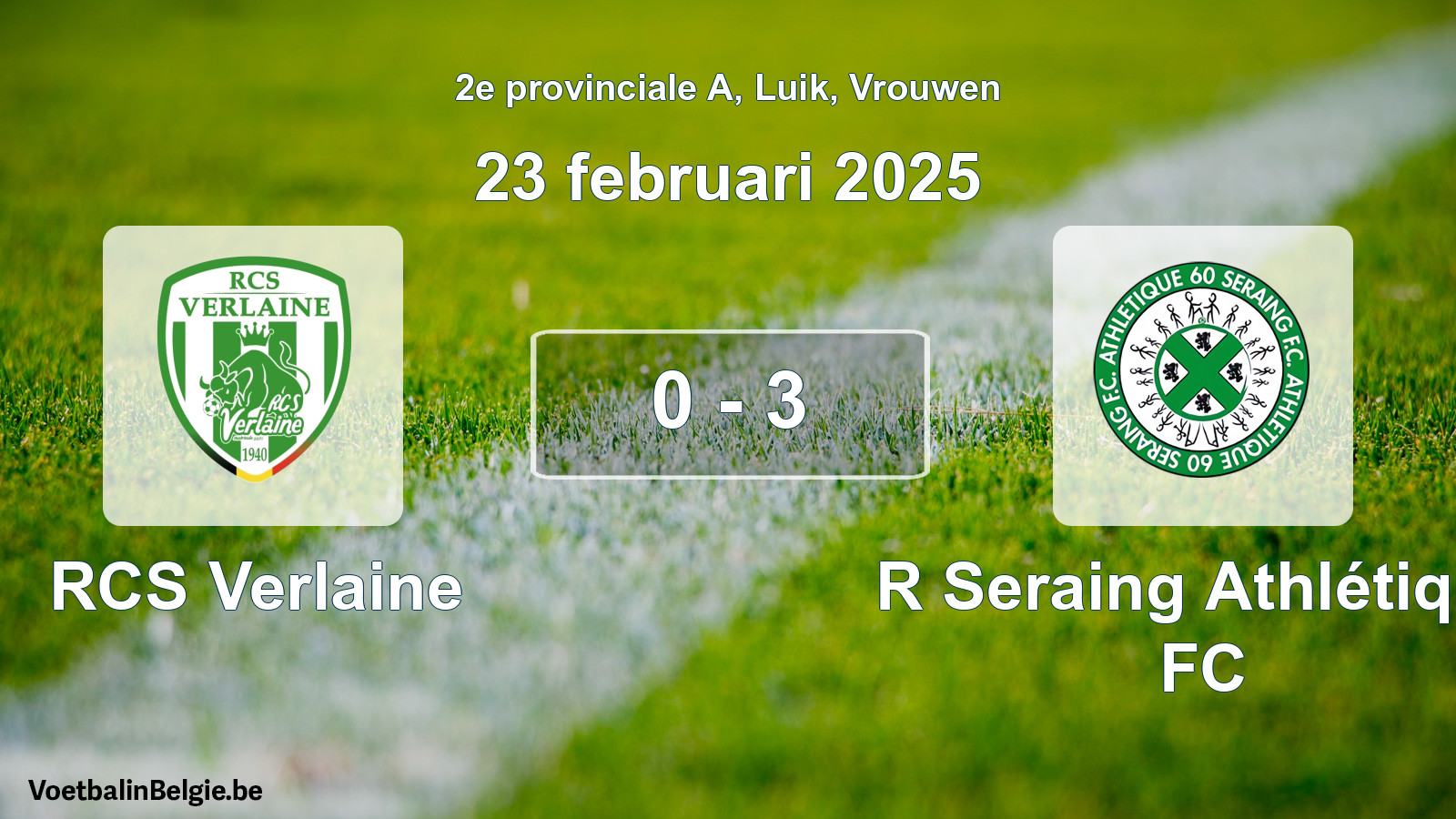 Gespeelde wedstrijd vrouwenvoetbal: RCS Verlaine - R Seraing Athlétique FC 0 - 3 (23 februari 2025)