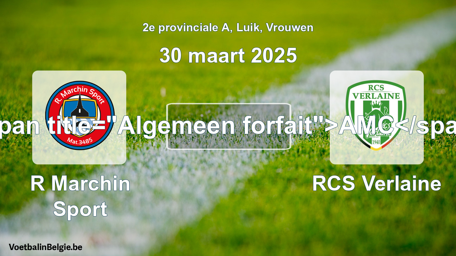 General forfeit: R Marchin Sport - RCS Verlaine (30 March 2025)