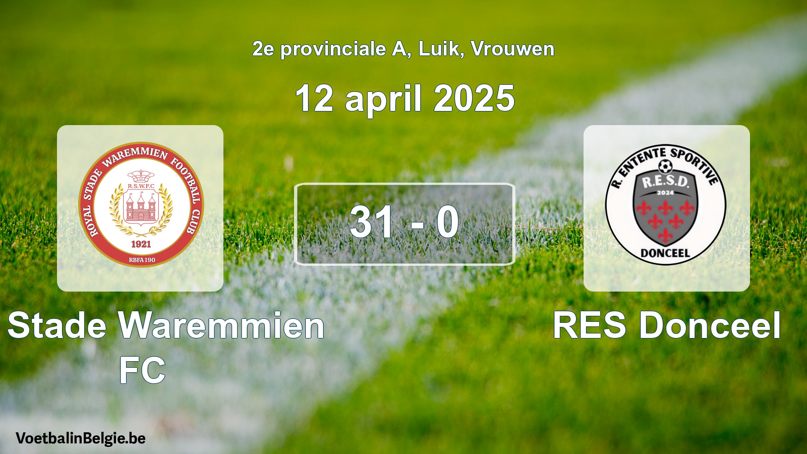Played match women football: R. Stade Waremmien FC - RES Donceel 31 - 0 (12 April 2025)