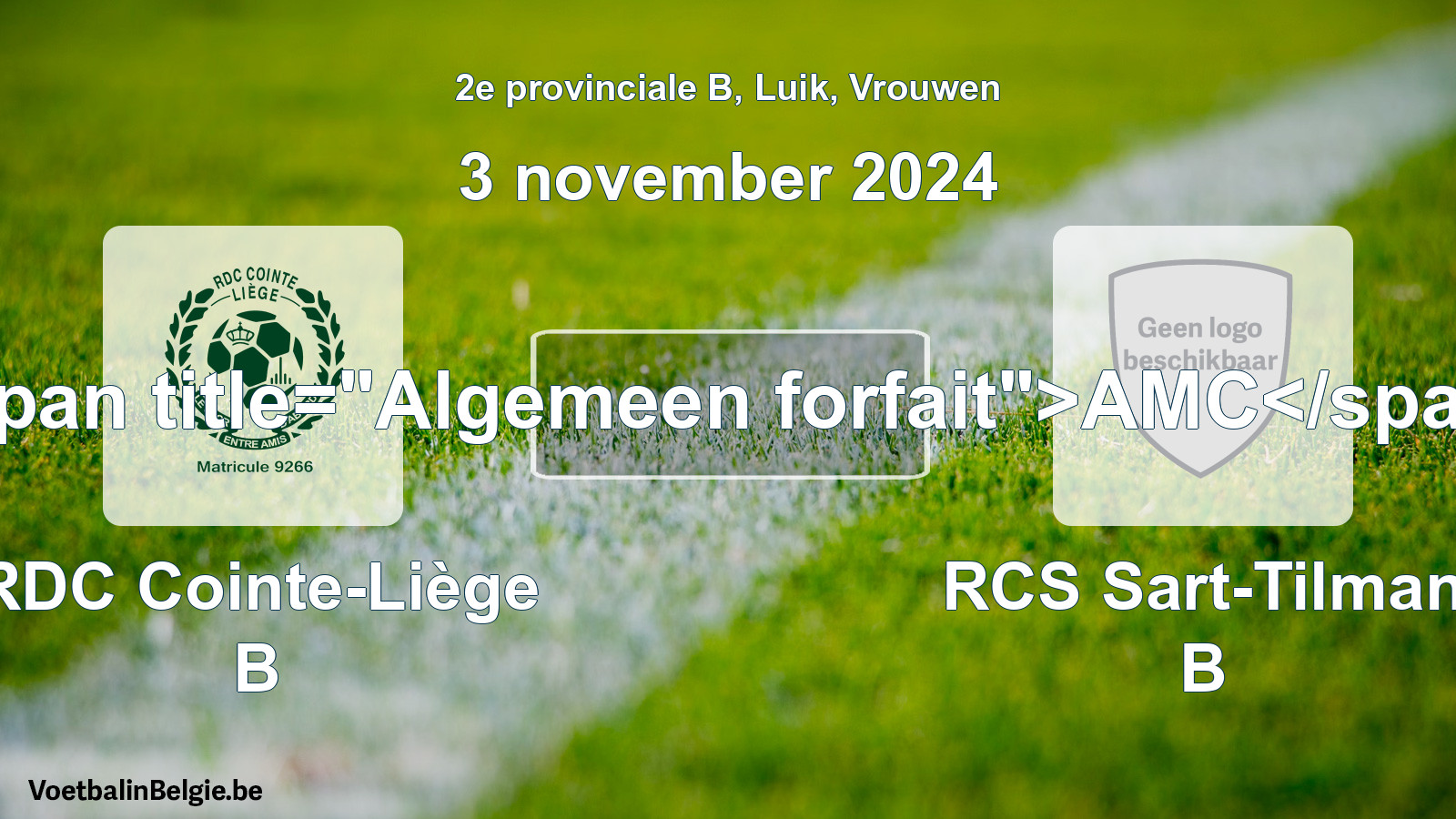 Algemeen forfait: RDC Cointe-Liège B - RCS Sart-Tilman B (3 november 2024)