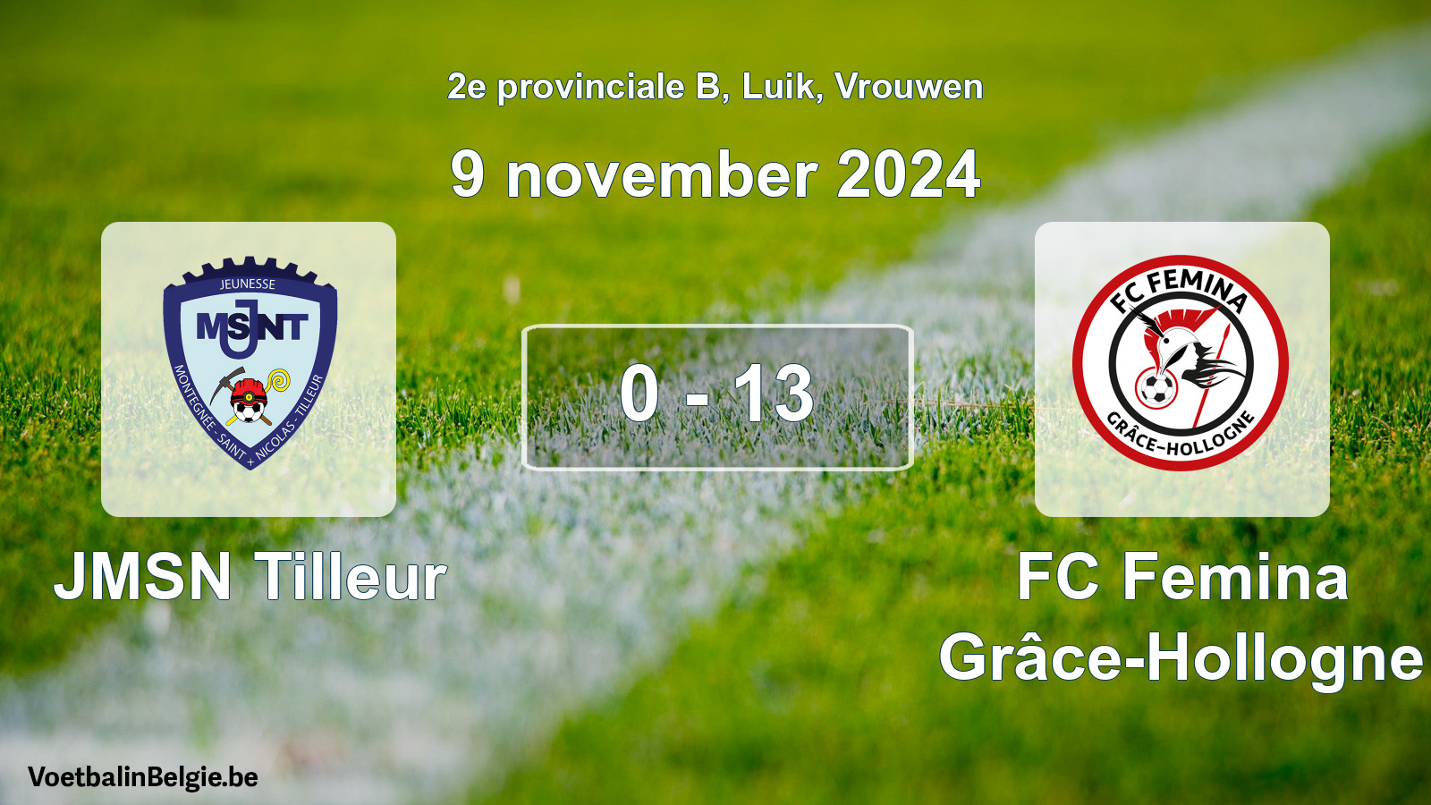 Played match women football: JMSN Tilleur - FC Femina Grâce-Hollogne 0 - 13 (9 November 2024)