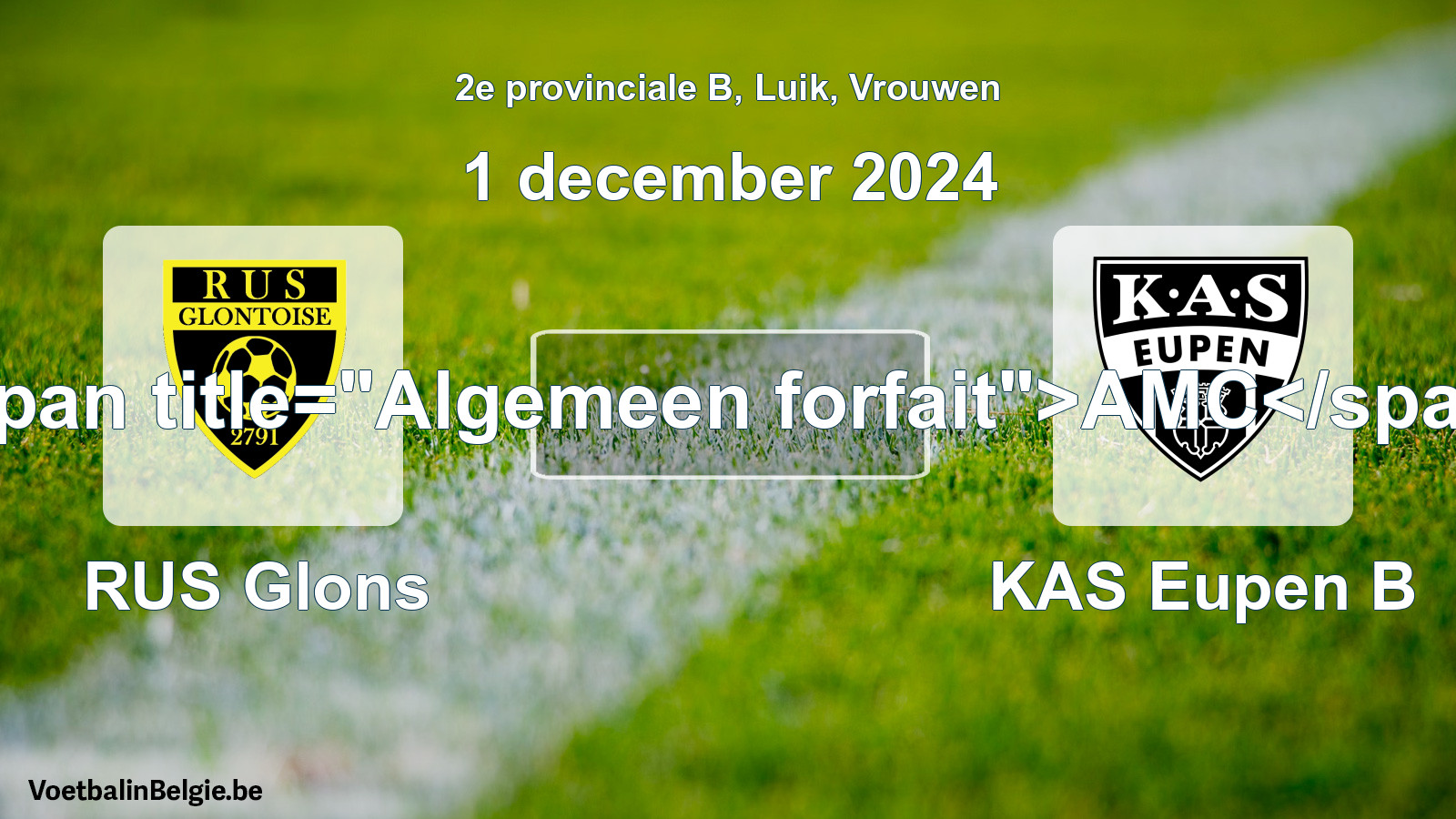 General forfeit: RUS Glons - KAS Eupen B (1 December 2024)