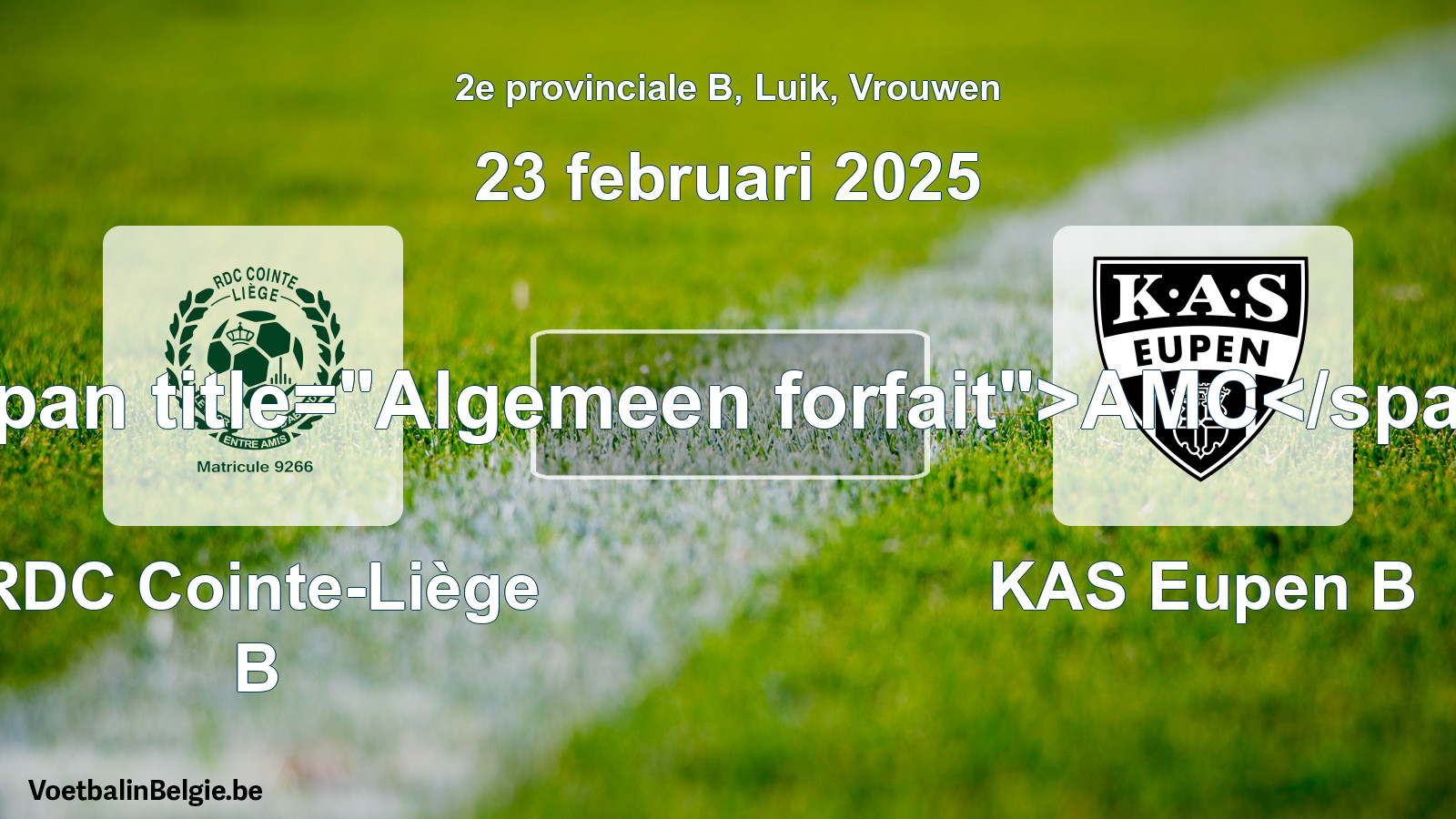 General forfeit: RDC Cointe-Liège B - KAS Eupen B (23 February 2025)