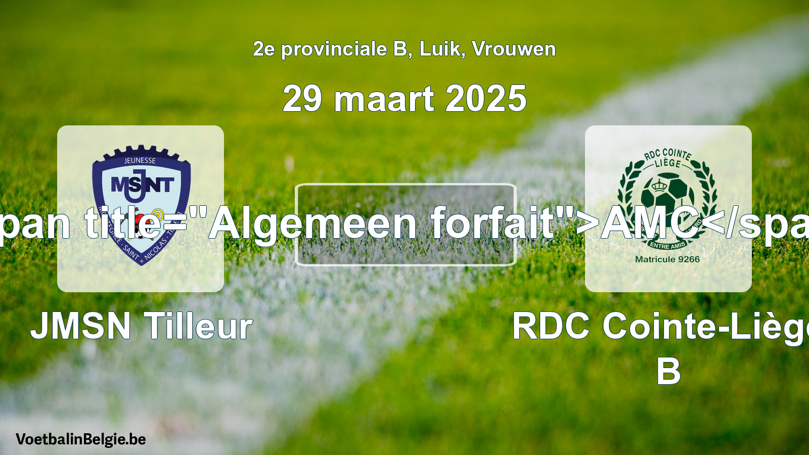 General forfeit: JMSN Tilleur - RDC Cointe-Liège B (29 March 2025)