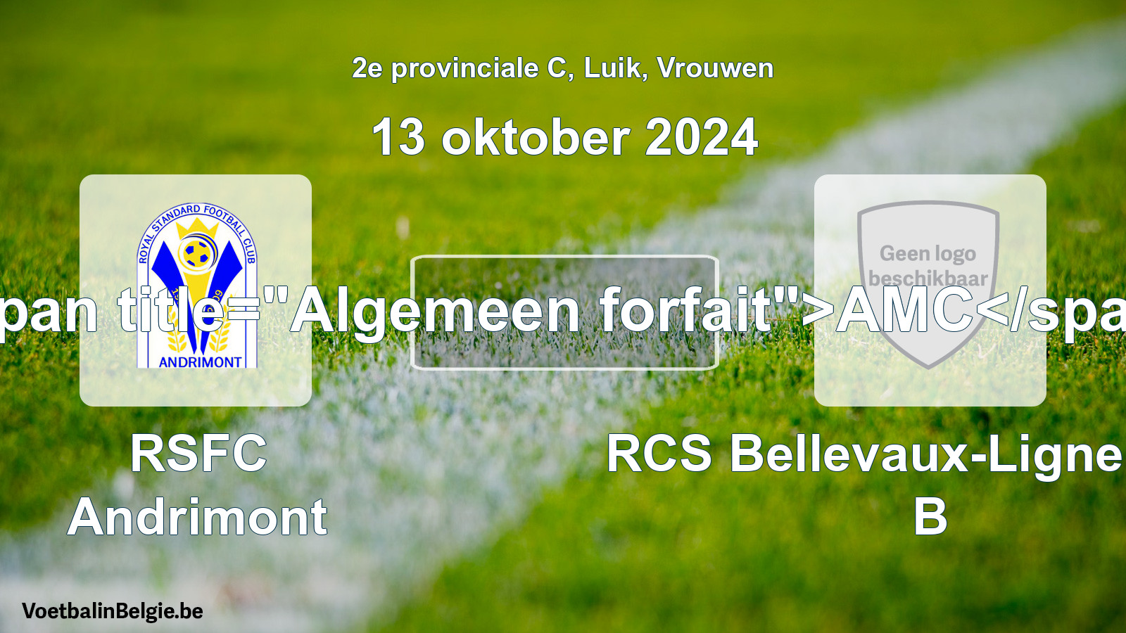 Algemeen forfait: RSFC Andrimont - RCS Bellevaux-Ligneuville B (13 oktober 2024)