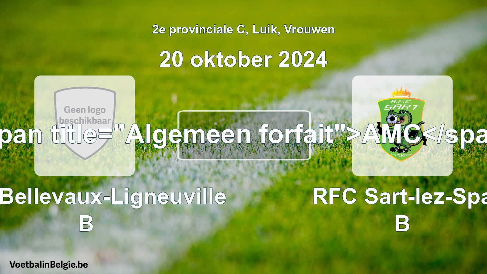 Algemeen forfait: RCS Bellevaux-Ligneuville B - RFC Sart-lez-Spa B (20 oktober 2024)