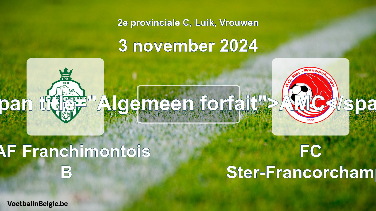 General forfeit: RAF Franchimontois B - FC Ster-Francorchamps (3 November 2024)