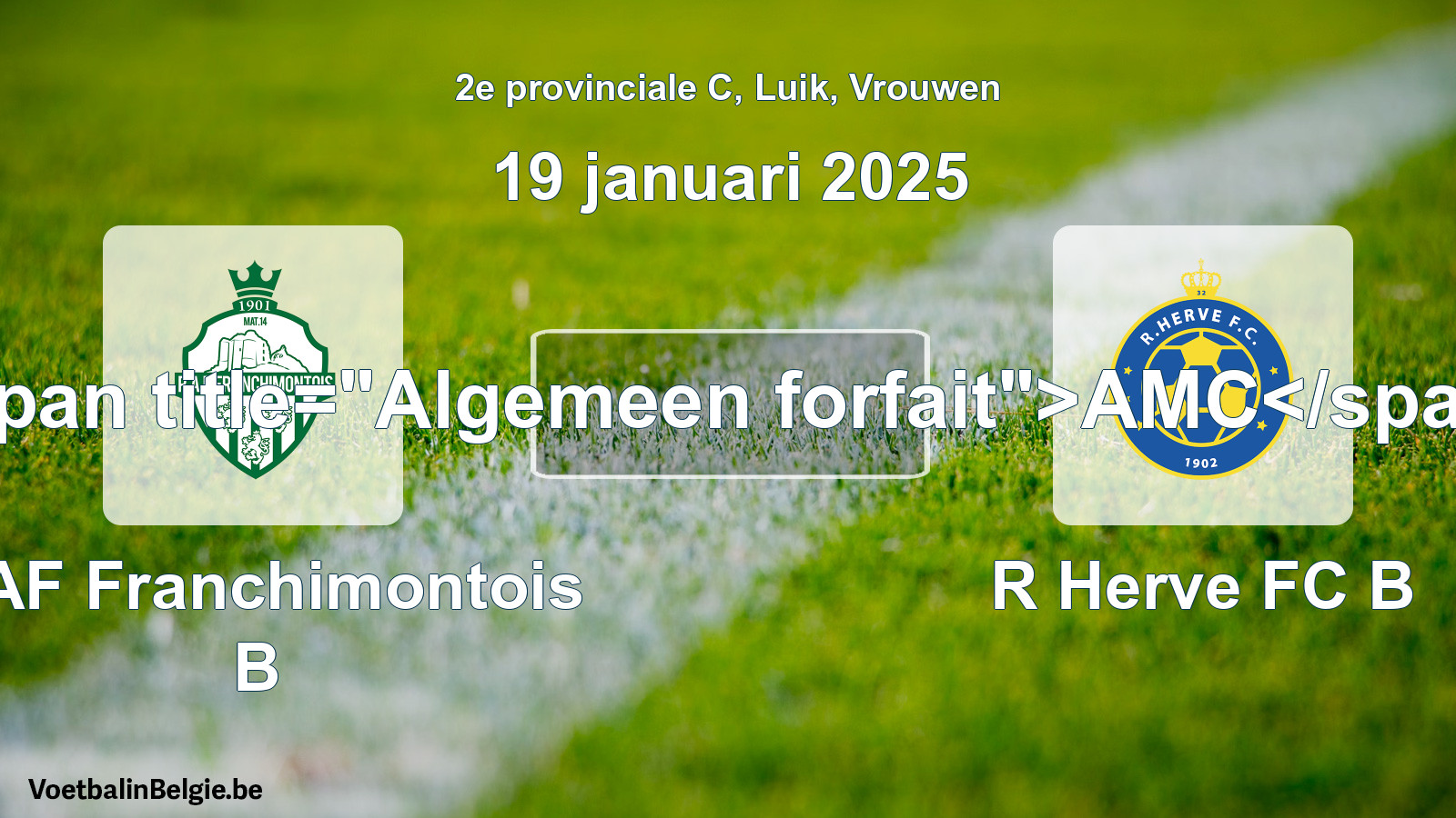 General forfeit: RAF Franchimontois B - R Herve FC B (19 January 2025)