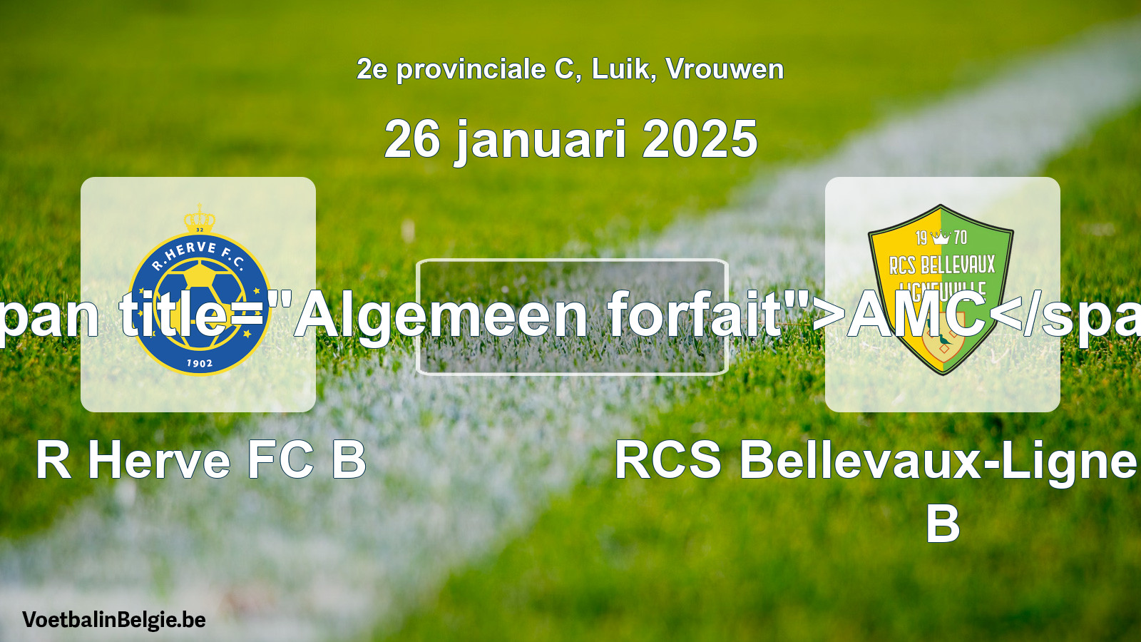 Algemeen forfait: R Herve FC B - RCS Bellevaux-Ligneuville B (26 januari 2025)