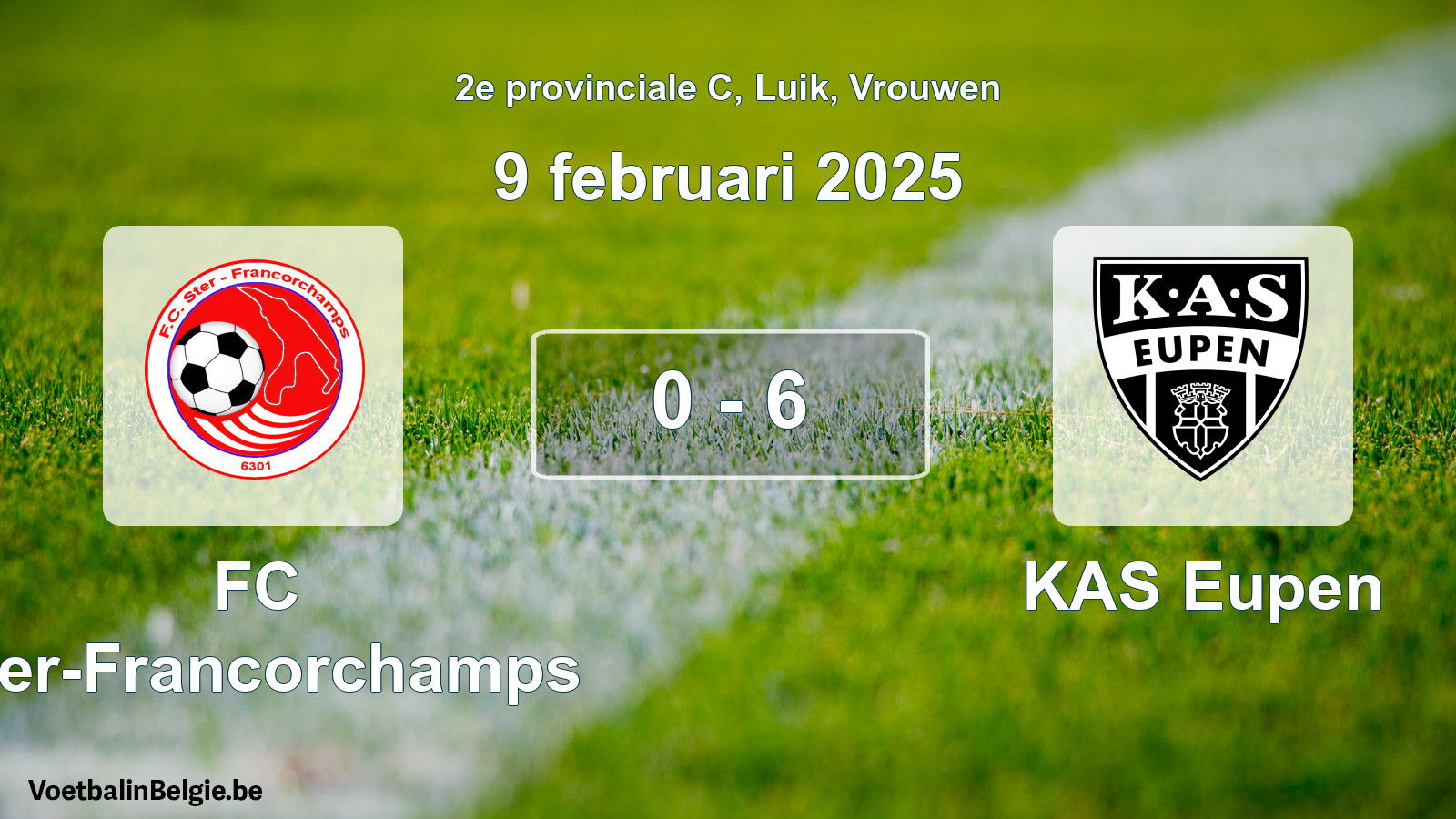 Gespeelde wedstrijd vrouwenvoetbal: FC Ster-Francorchamps - KAS Eupen 0 - 6 (9 februari 2025)