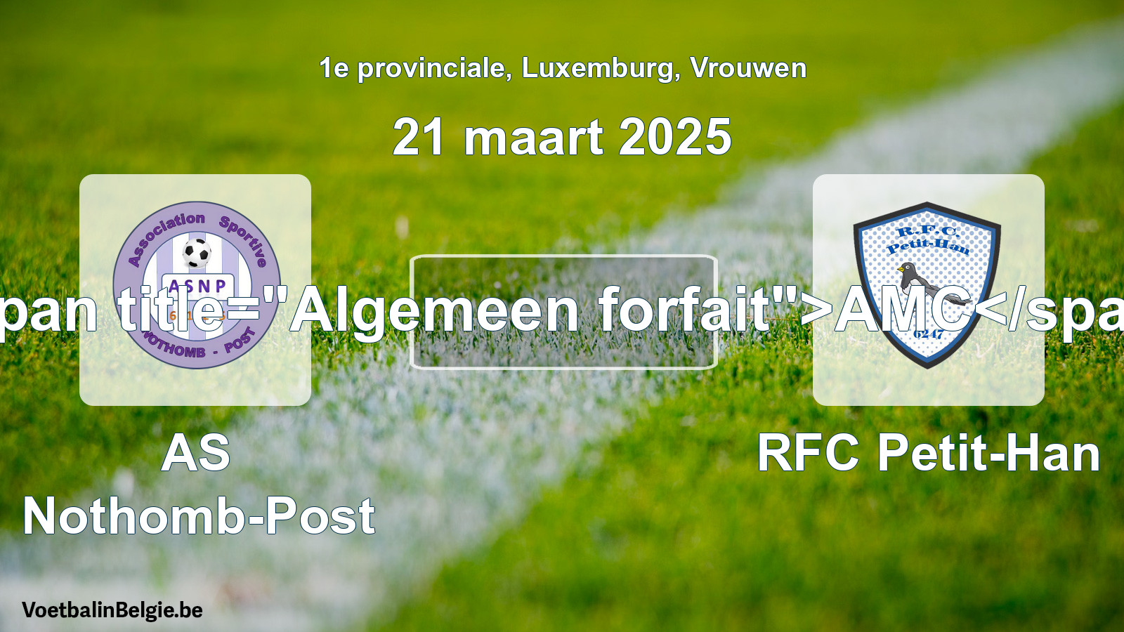 Algemeen forfait: AS Nothomb-Post - RFC Petit-Han (21 maart 2025)