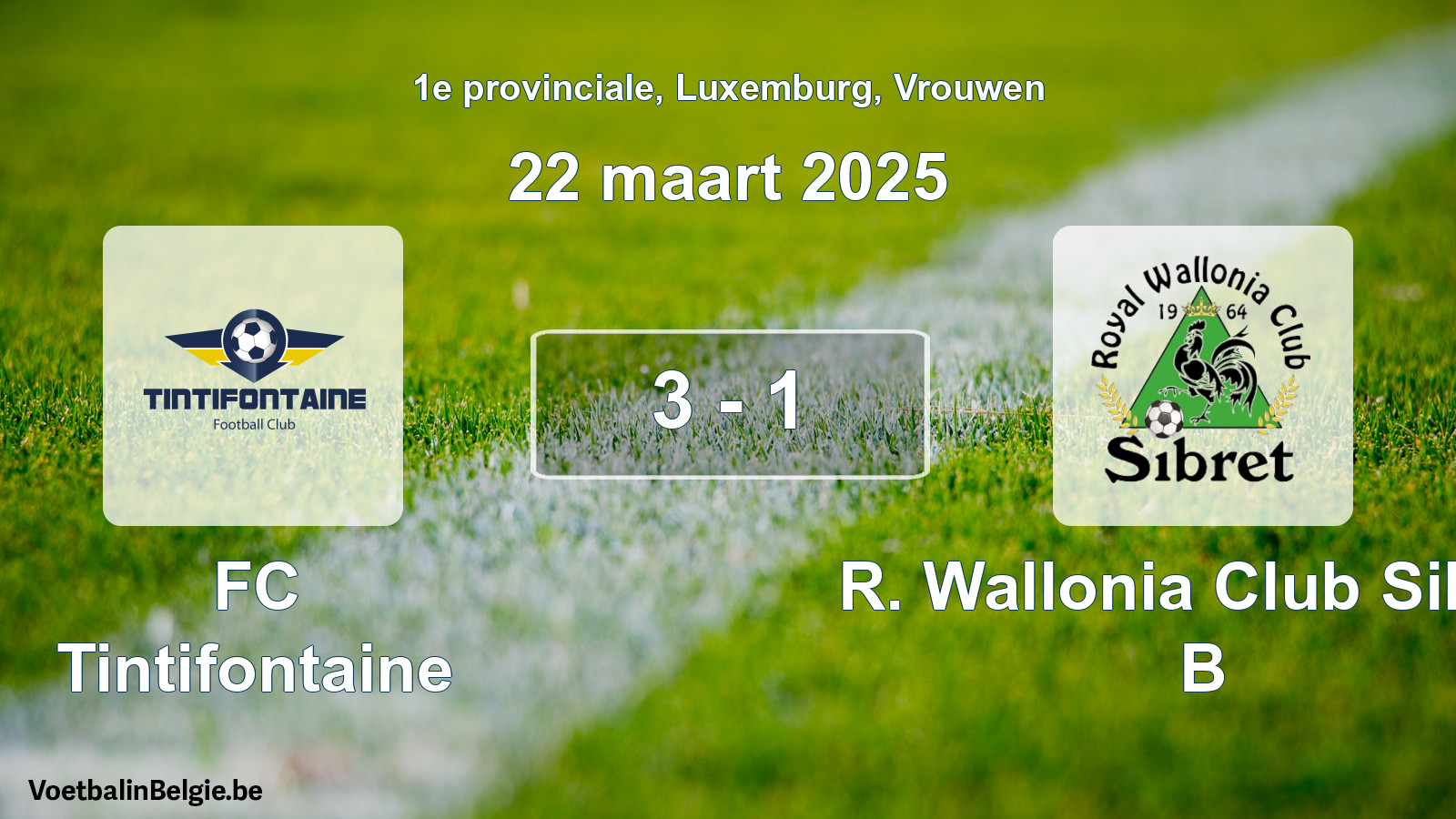 Gespieltes Spiel frauen-Fußball: FC Tintifontaine - R. Wallonia Club Sibret B 3 - 1 (22 März 2025)