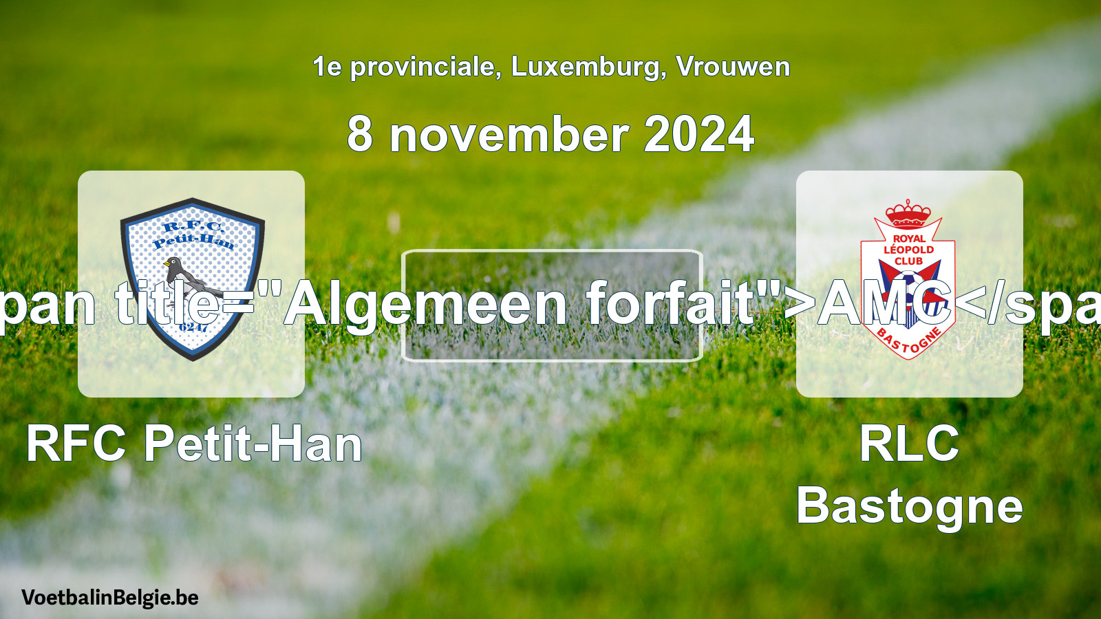 Algemeen forfait: RFC Petit-Han - RLC Bastogne (8 november 2024)