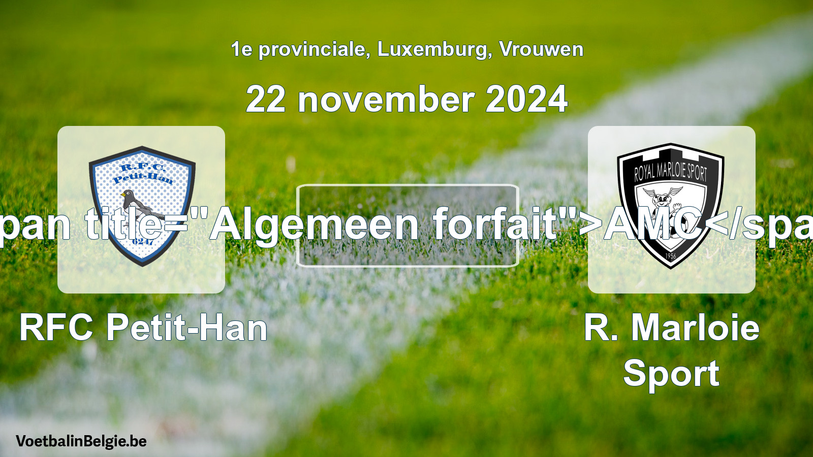 General forfeit: RFC Petit-Han - R. Marloie Sport (22 November 2024)