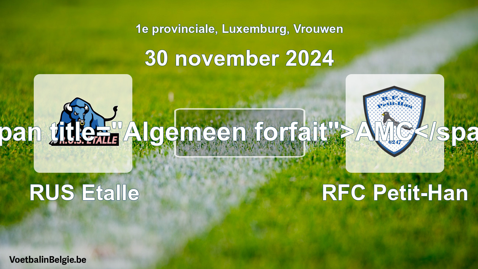 Algemeen forfait: RUS Etalle - RFC Petit-Han (30 november 2024)