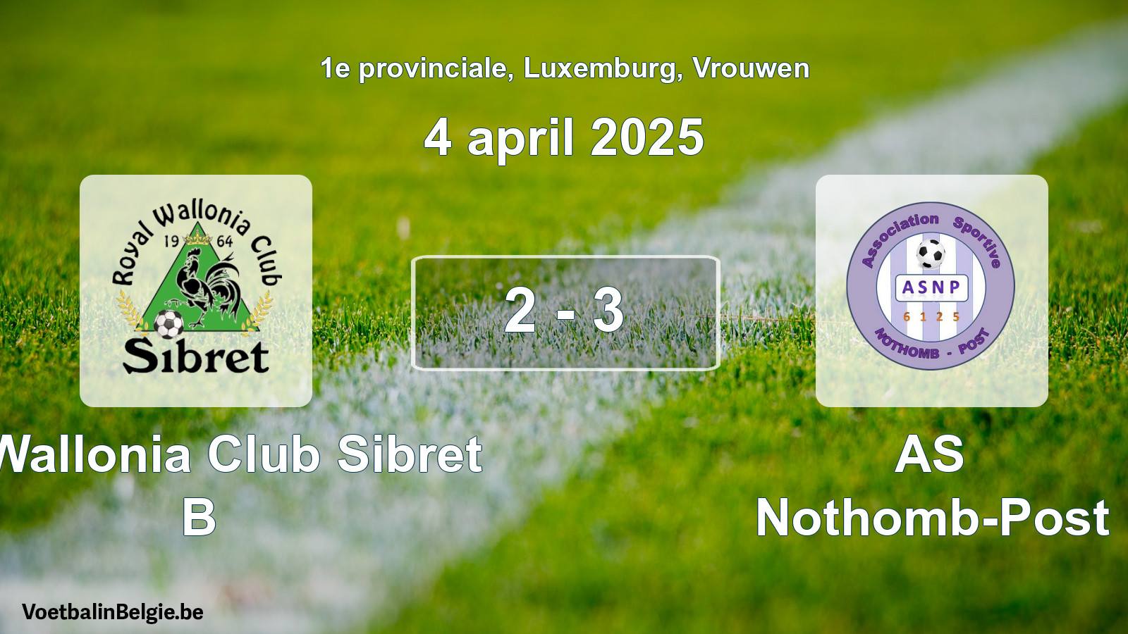 Gespeelde wedstrijd vrouwenvoetbal: R. Wallonia Club Sibret B - AS Nothomb-Post 2 - 3 (4 april 2025)