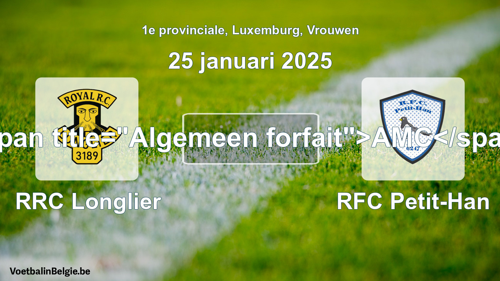 Algemeen forfait: RRC Longlier - RFC Petit-Han (25 januari 2025)