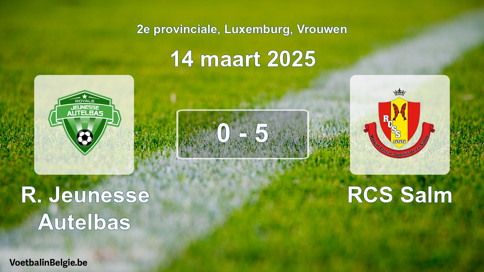 Played match women football: R. Jeunesse Autelbas - RCS Salm 0 - 5 (14 March 2025)