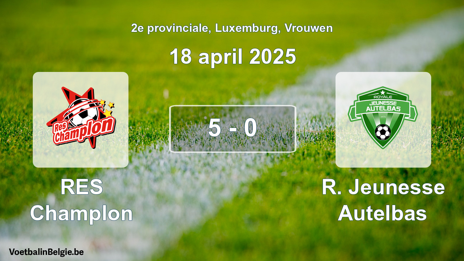 Gespeelde wedstrijd vrouwenvoetbal: RES Champlon - R. Jeunesse Autelbas 5 - 0 (18 april 2025)