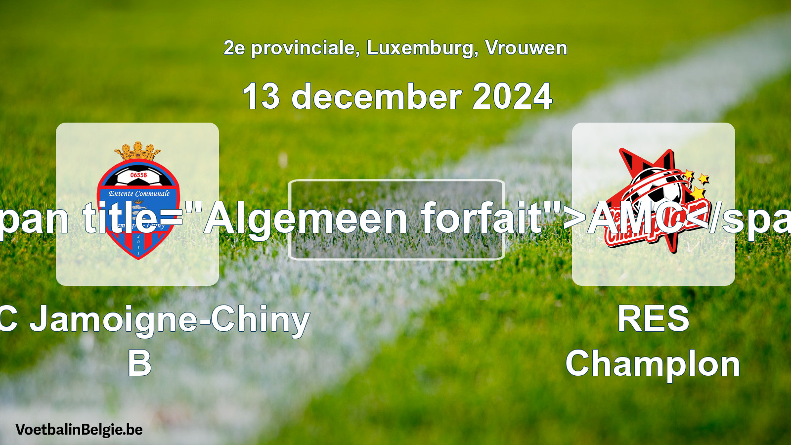 General forfeit: EC Jamoigne-Chiny B - RES Champlon (13 December 2024)