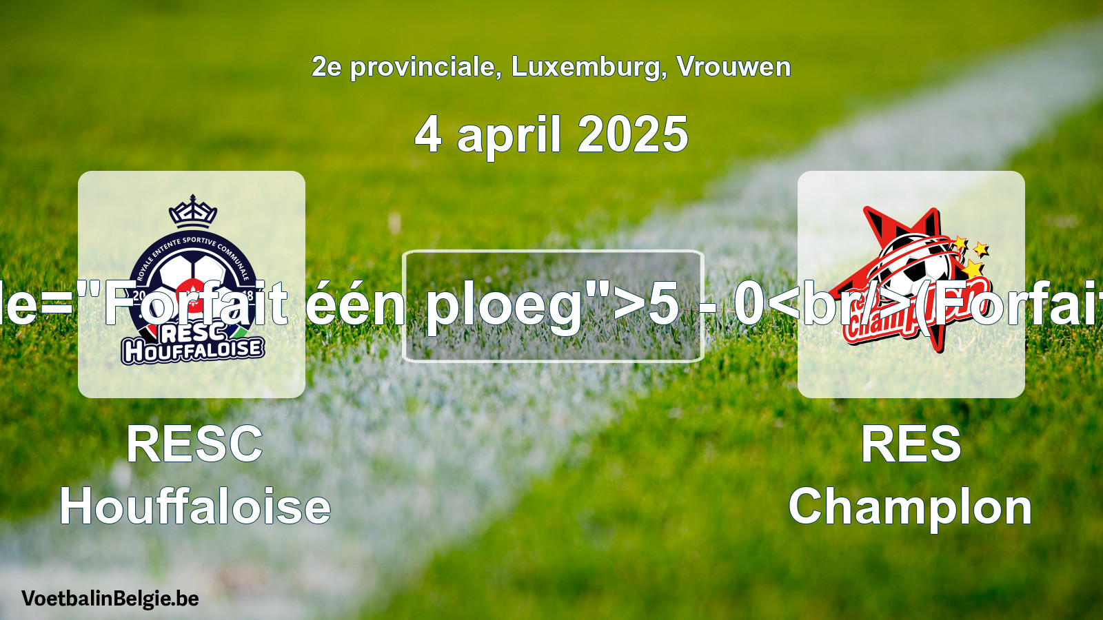 Forfait gegeven: RESC Houffaloise - RES Champlon 5 - 0 (4 april 2025)