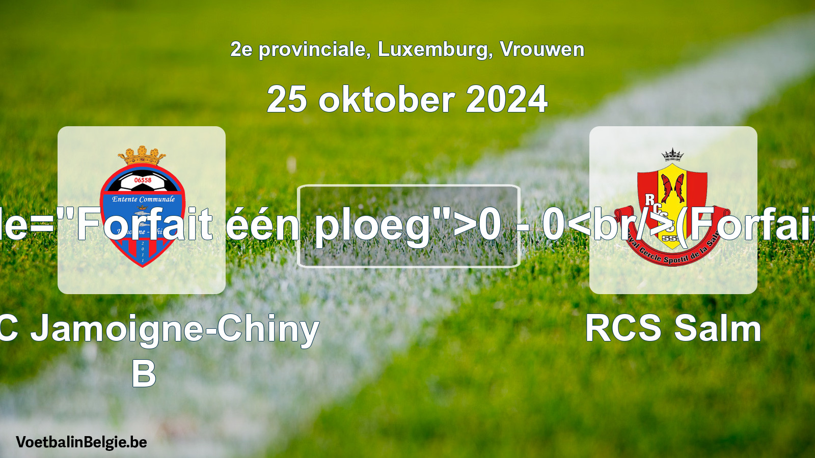 Forfait gegeven: EC Jamoigne-Chiny B - RCS Salm 0 - 0 (25 oktober 2024)