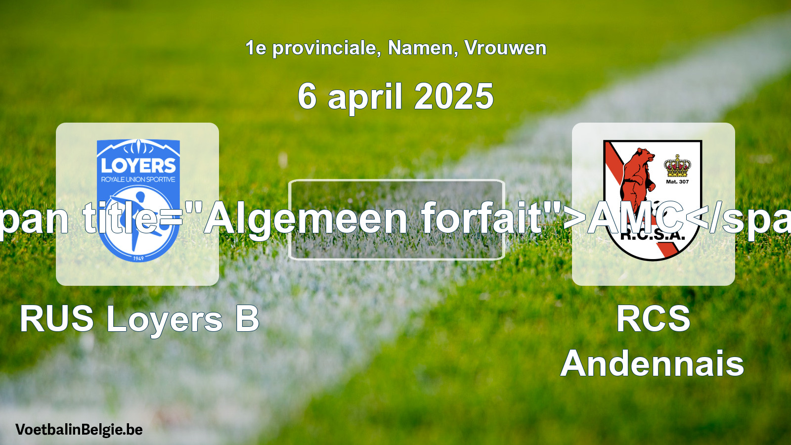 General forfeit: RUS Loyers B - RCS Andennais (6 April 2025)