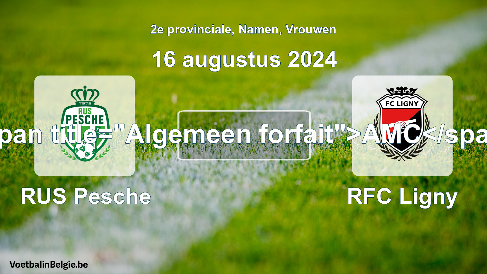 General forfeit: RUS Pesche - RFC Ligny (16 August 2024)