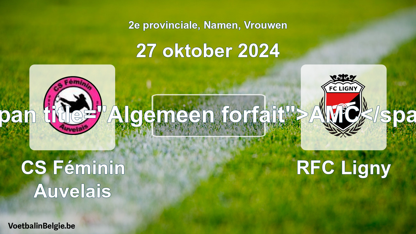 General forfeit: CS Féminin Auvelais - RFC Ligny (27 October 2024)