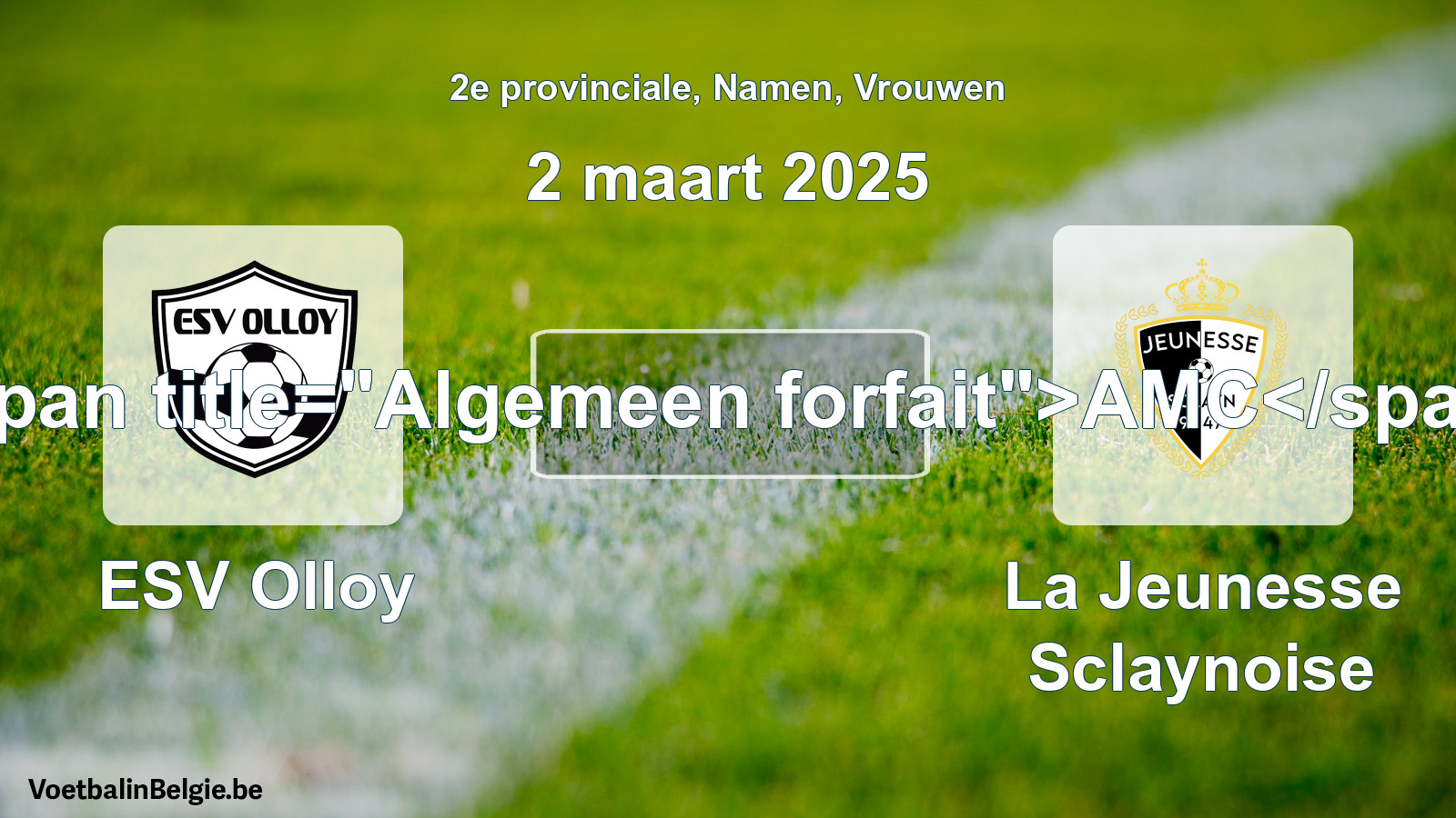 General forfeit: ESV Olloy - La Jeunesse Sclaynoise (2 March 2025)