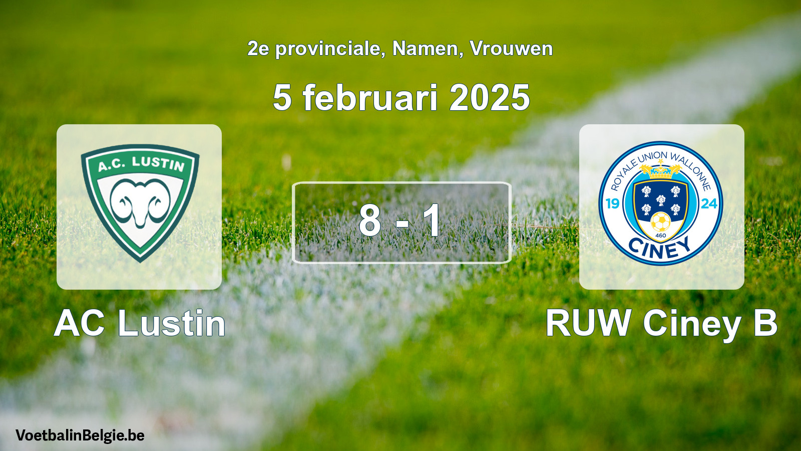 Gespeelde wedstrijd vrouwenvoetbal: AC Lustin - RUW Ciney B 8 - 1 (5 februari 2025)