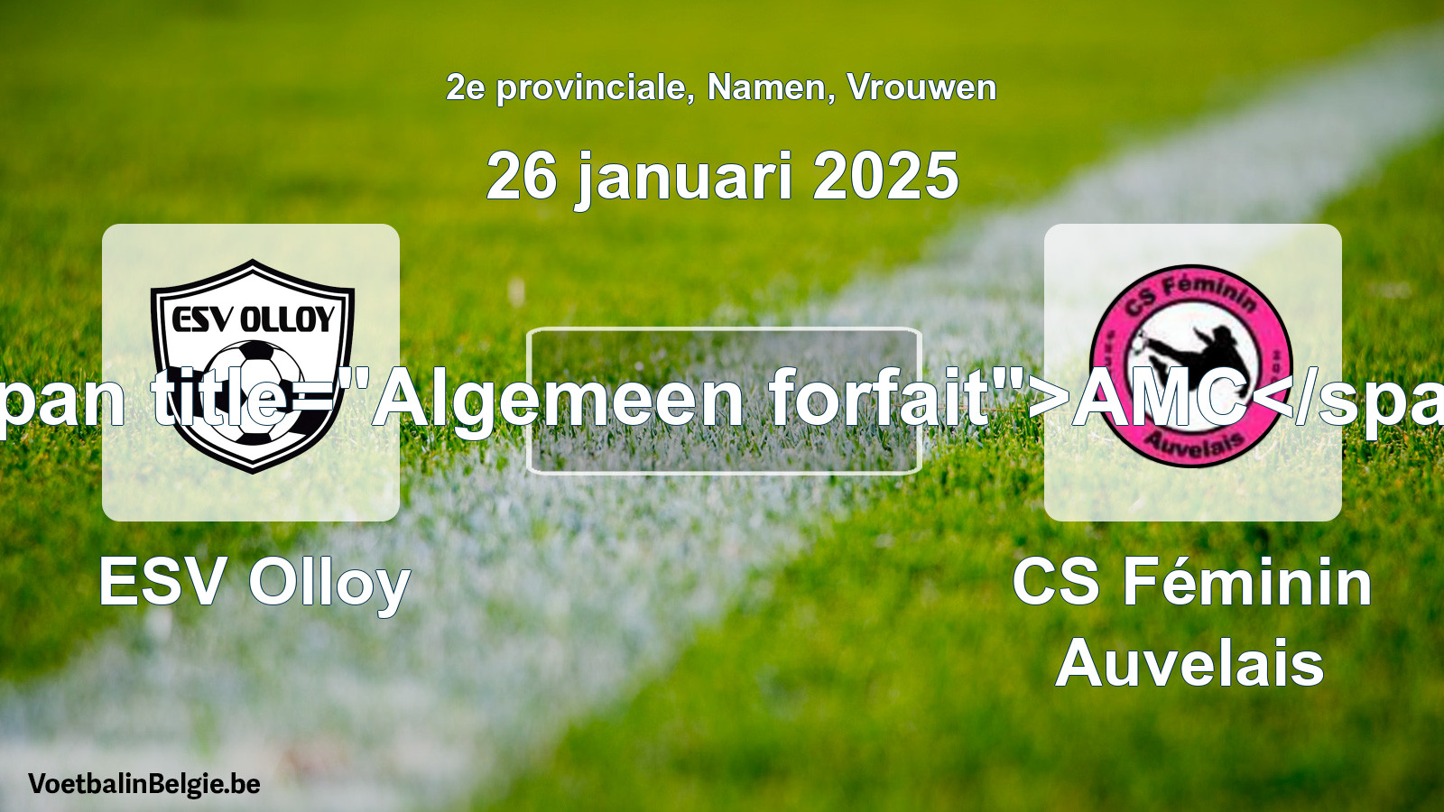 Algemeen forfait: ESV Olloy - CS Féminin Auvelais (26 januari 2025)