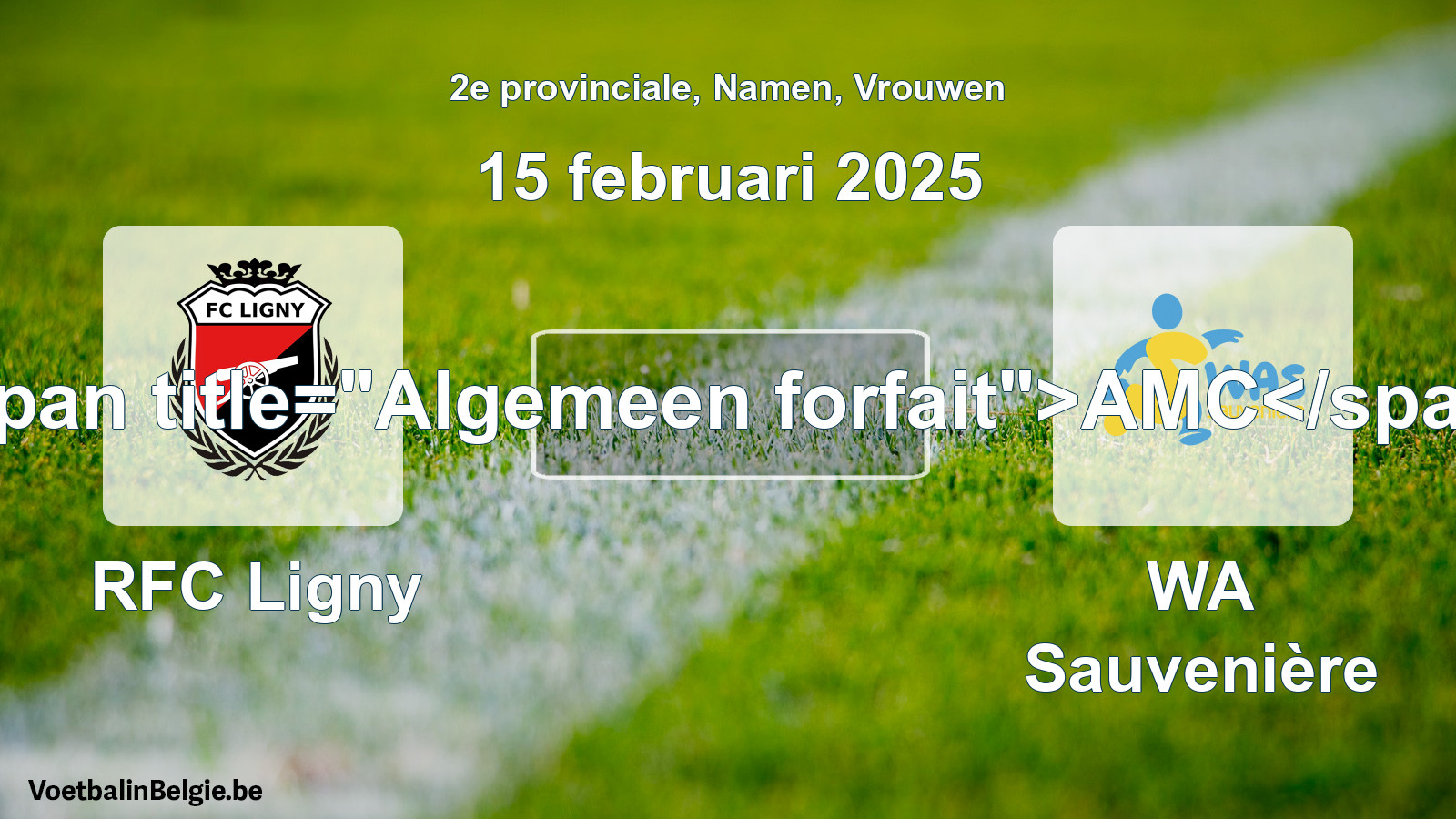 General forfeit: RFC Ligny - WA Sauvenière (15 February 2025)