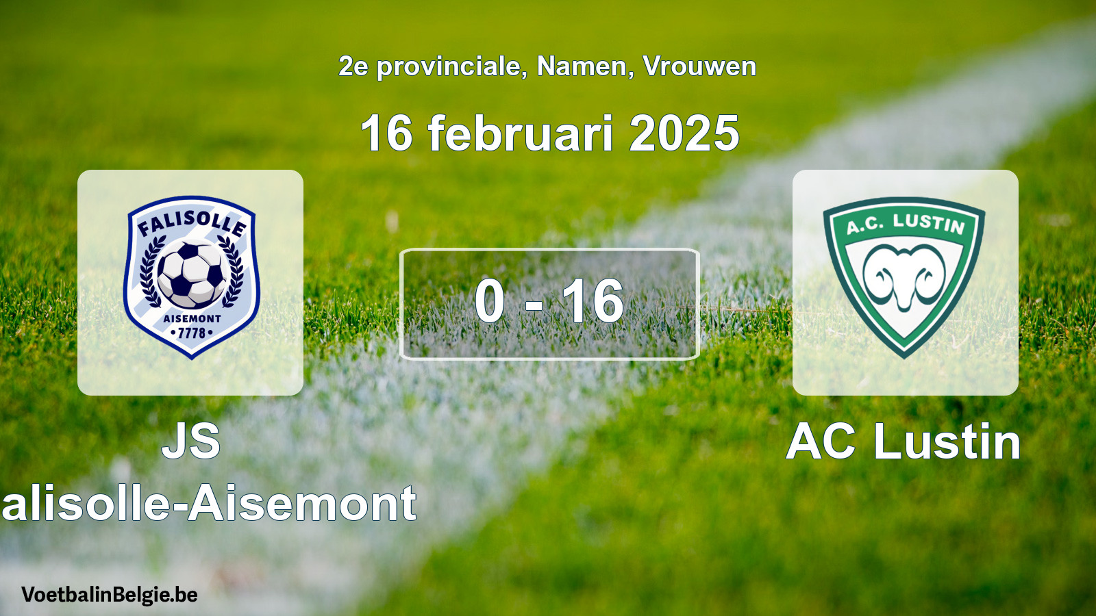 Gespeelde wedstrijd vrouwenvoetbal: JS Falisolle-Aisemont - AC Lustin 0 - 16 (16 februari 2025)
