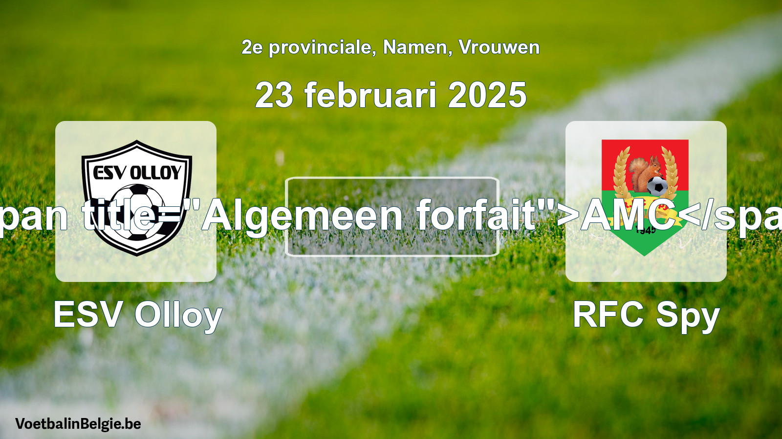 Algemeen forfait: ESV Olloy - RFC Spy (23 februari 2025)