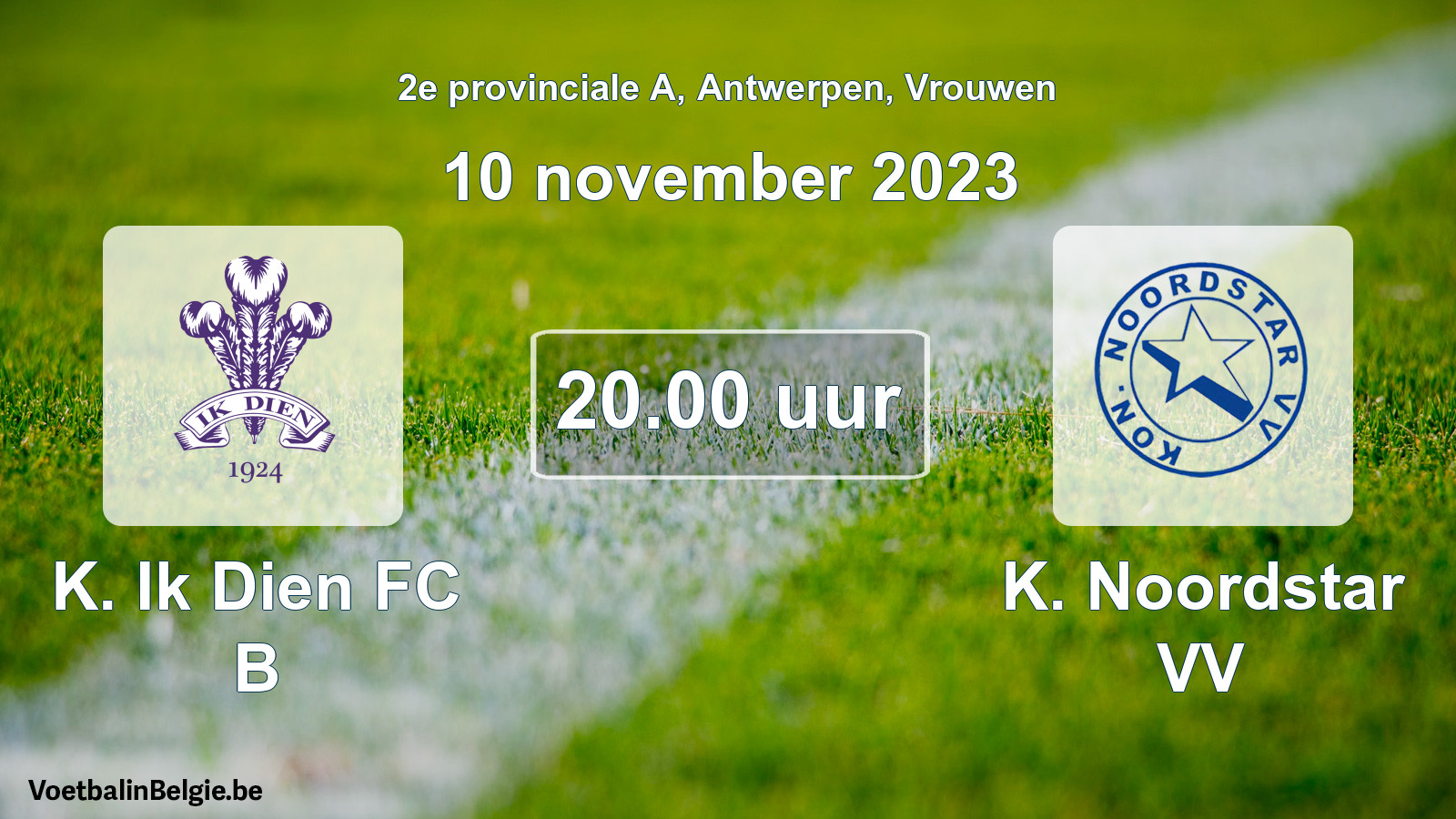 Match prévu football femmes: K. Ik Dien FC B - K. Noordstar VV (10 novembre 2023)