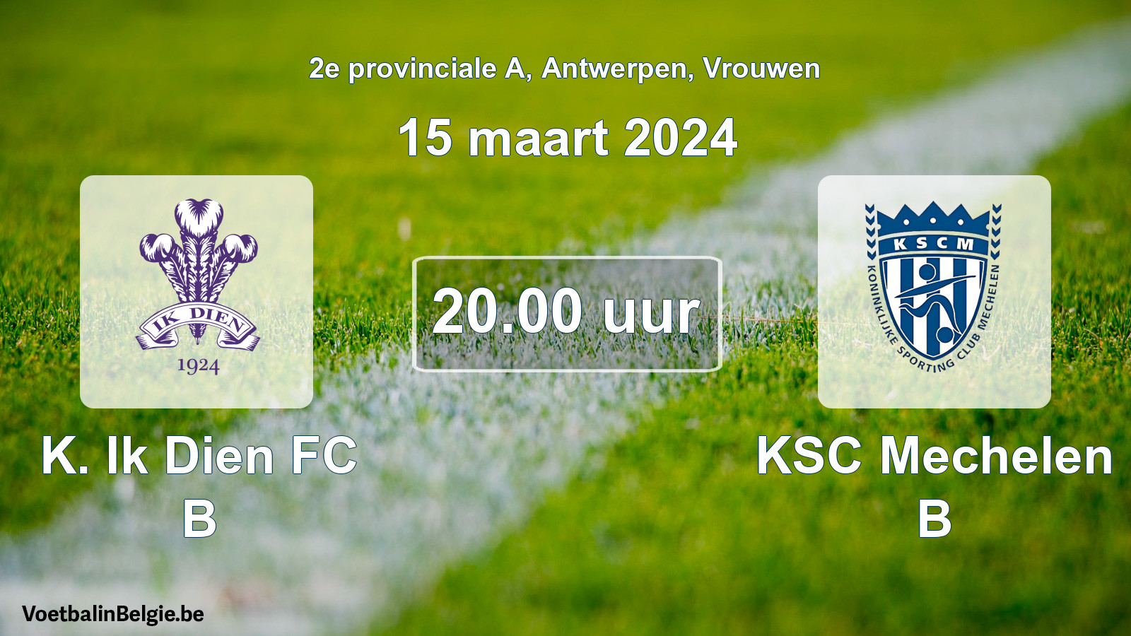 Match prévu football femmes: K. Ik Dien FC B - KSC Mechelen B (15 mars 2024)