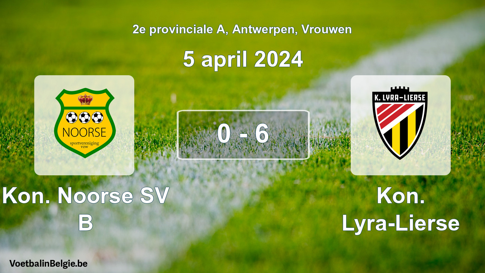 Gespeelde wedstrijd vrouwenvoetbal: Kon. Noorse SV B - Kon. Lyra-Lierse 0 - 6 (5 april 2024)