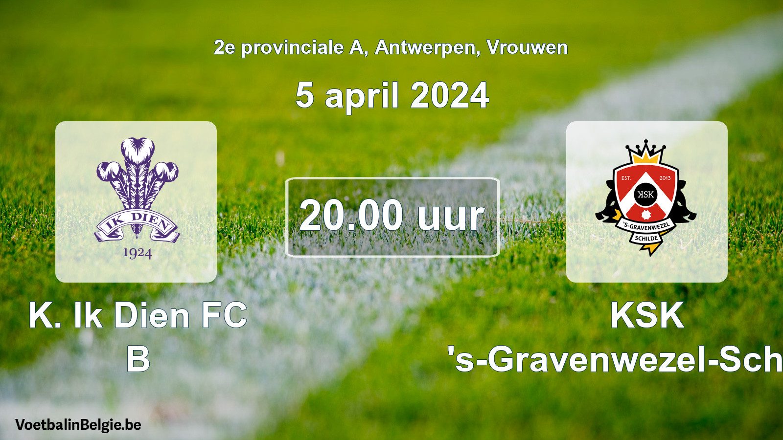 Match prévu football femmes: K. Ik Dien FC B - KSK 's-Gravenwezel-Schilde (5 avril 2024)
