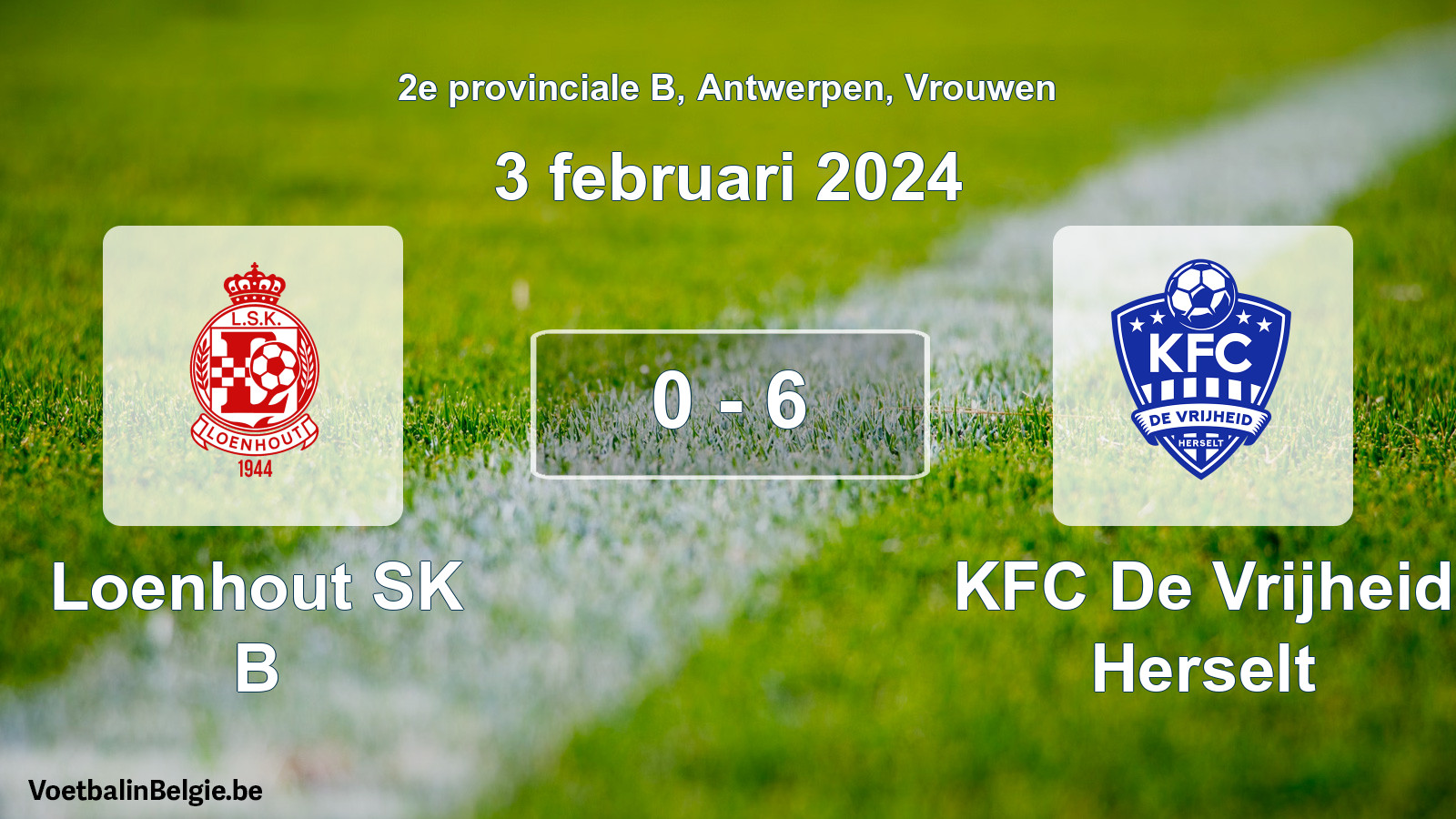 Gespeelde wedstrijd vrouwenvoetbal: Loenhout SK B - KFC De Vrijheid Herselt 0 - 6 (3 februari 2024)