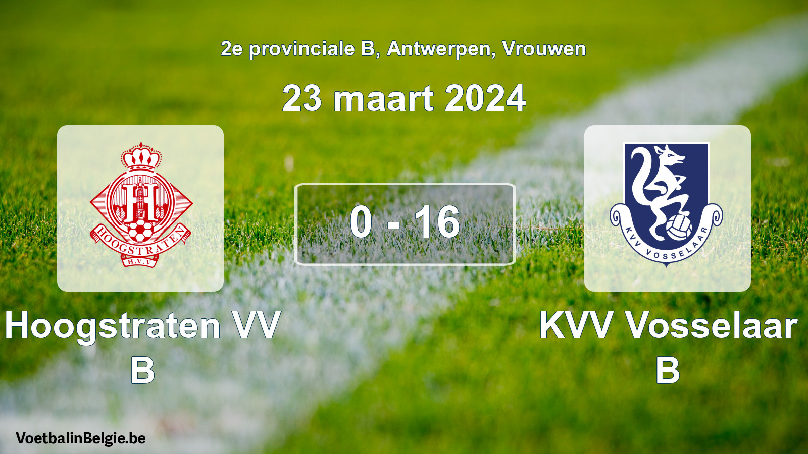 Gespeelde wedstrijd vrouwenvoetbal: Hoogstraten VV B - KVV Vosselaar B 0 - 16 (23 maart 2024)