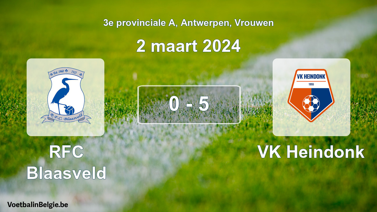 Played match women football: RFC Blaasveld - VK Heindonk 0 - 5 (2 March 2024)