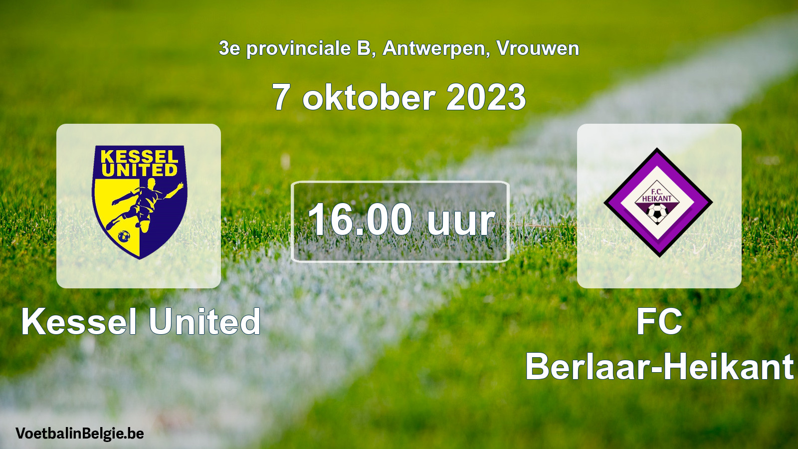 Match prévu football femmes: Kessel United - FC Berlaar-Heikant (7 octobre 2023)