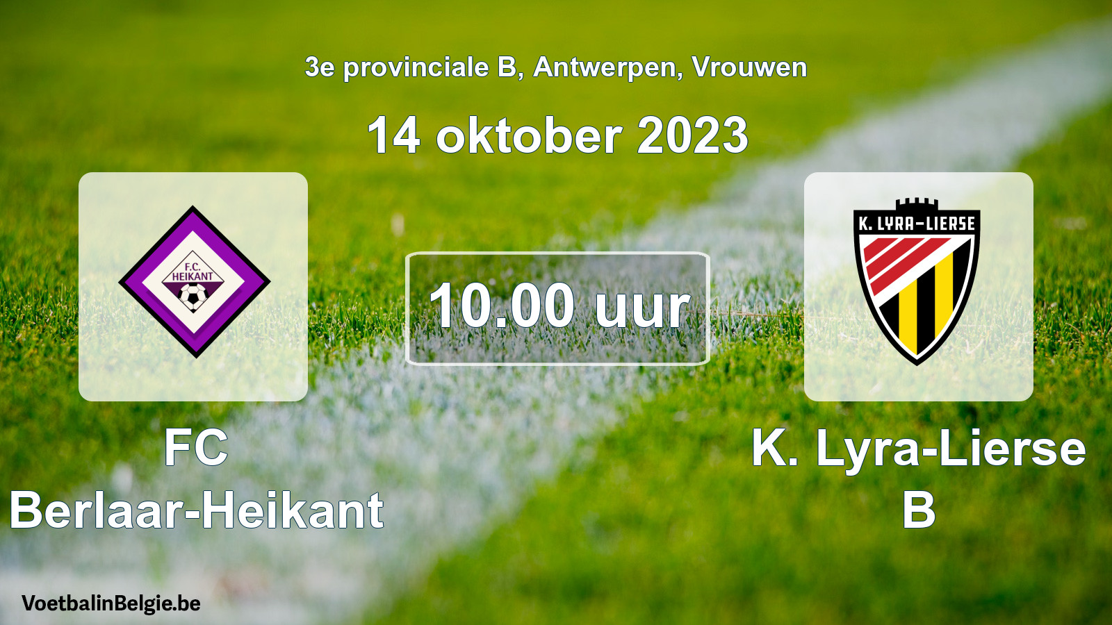 Match prévu football femmes: FC Berlaar-Heikant - K. Lyra-Lierse B (14 octobre 2023)