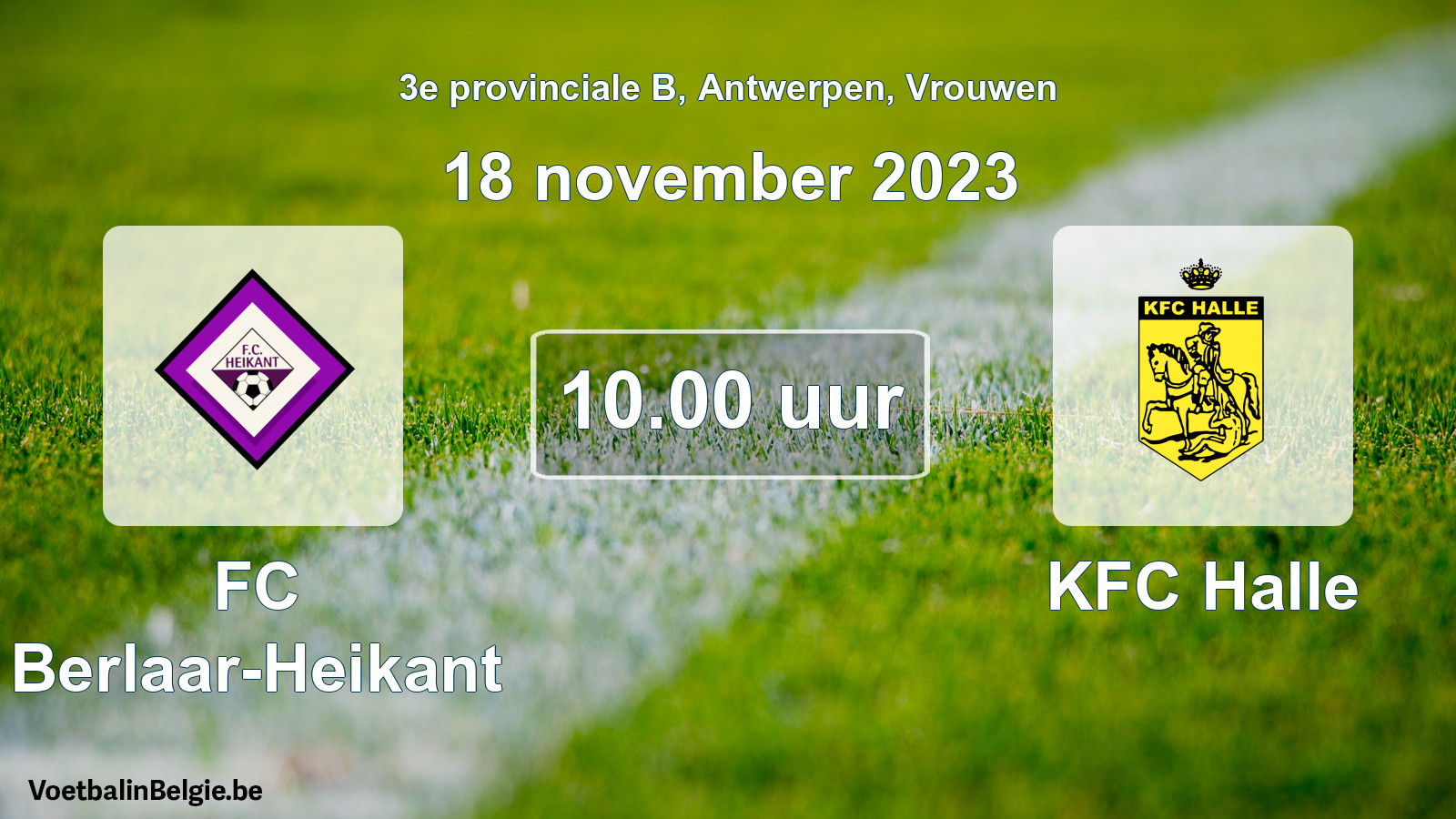 Match prévu football femmes: FC Berlaar-Heikant - KFC Halle (18 novembre 2023)