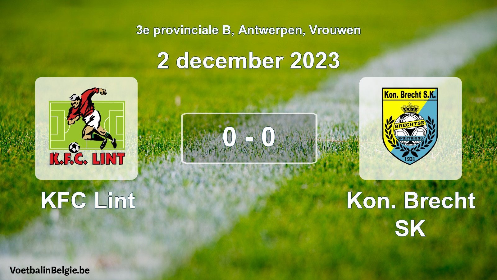 Gespeelde wedstrijd vrouwenvoetbal: KFC Lint - Kon. Brecht SK 0 - 0 (2 december 2023)