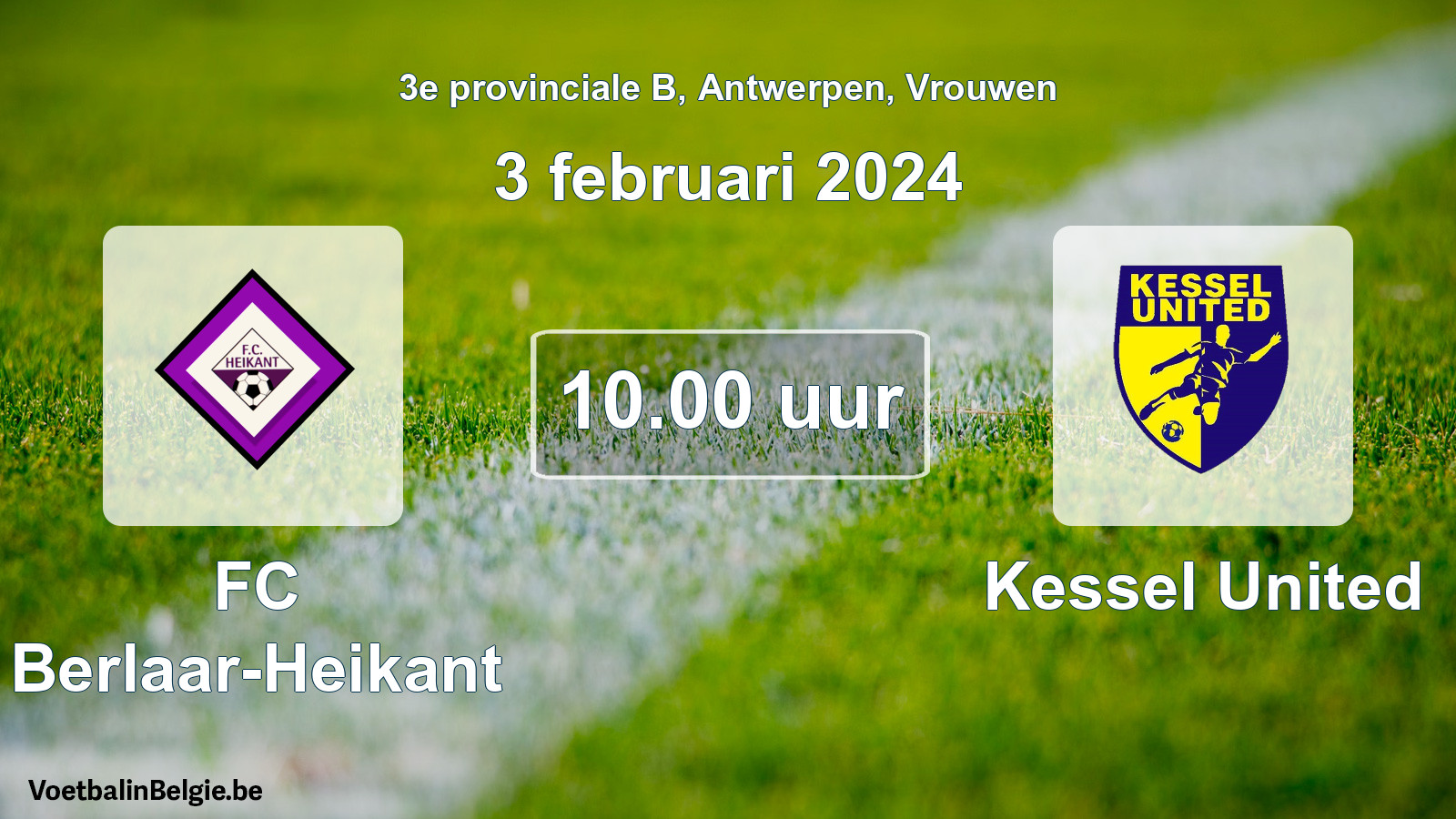 Match prévu football femmes: FC Berlaar-Heikant - Kessel United (3 février 2024)
