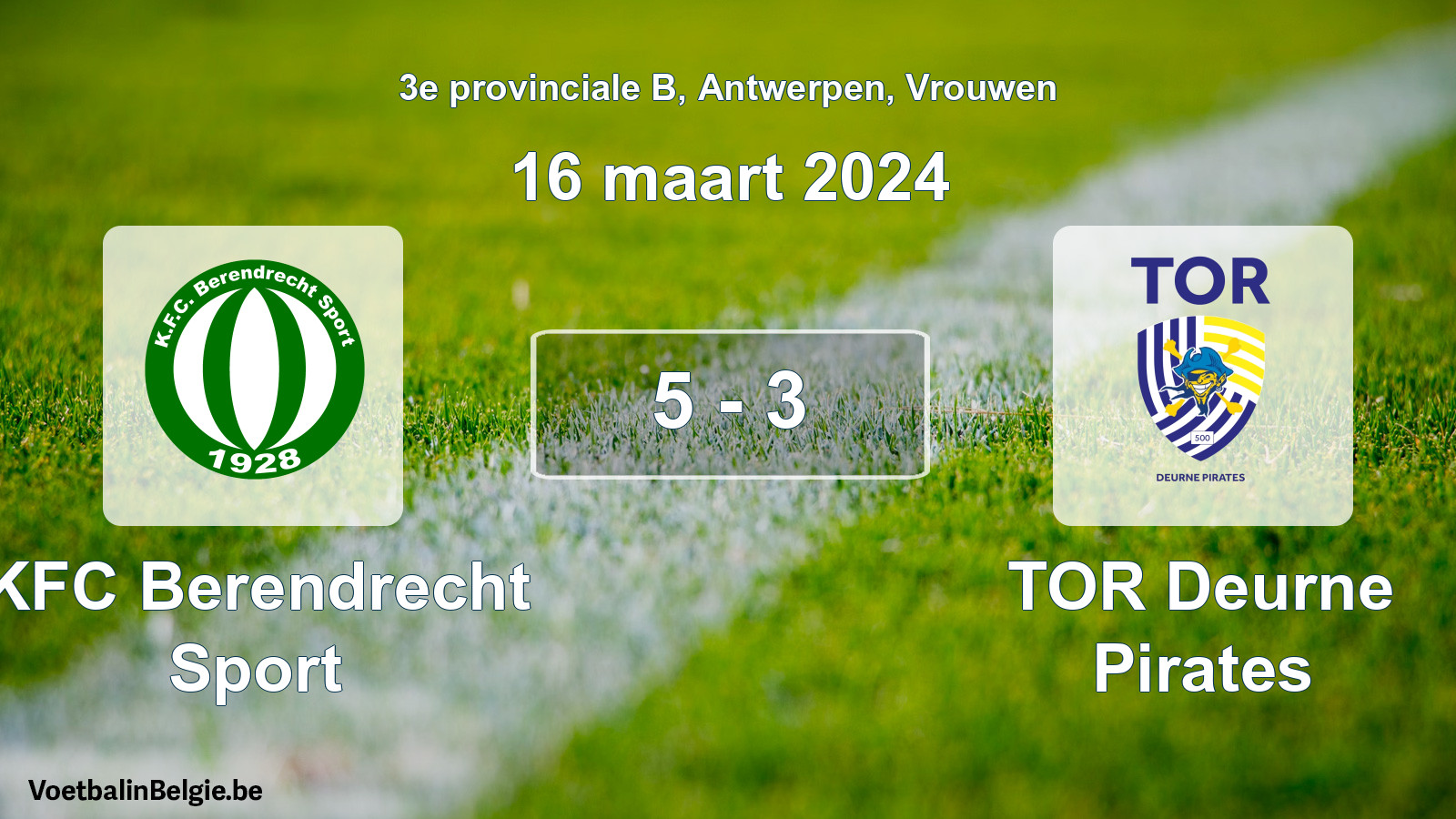 Played match women football: KFC Berendrecht Sport - TOR Deurne Pirates 5 - 3 (16 March 2024)